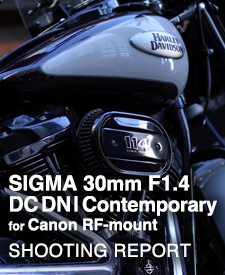 SIGMA 30mm F1.4 DC DN | Contemporary for Canon RF-mount  SHOOTING REPORT