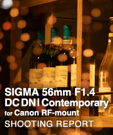 SIGMA 56mm F1.4 DC DN | Contemporary for Canon RF-mount  SHOOTING REPORT