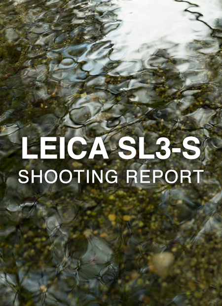 LEICA SL3-S  SHOOTING REPORT