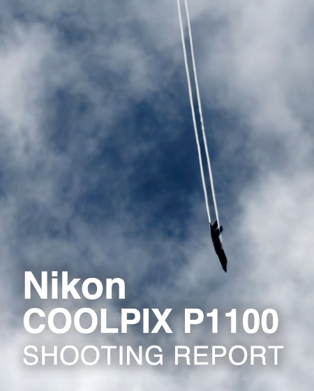 Nikon COOLPIX P1100  SHOOTING REPORT