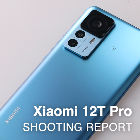 Xiaomi 12T Pro  SHOOTING REPORT